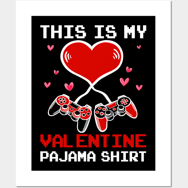 This is my Valentines Pajama Shirt Gaming Gamer Boys Girls Wall Art by Jhon Towel